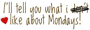 Mondays